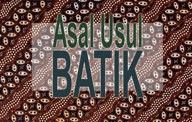 Batik Indonesia telah dikenal luas seluruh masyarakat Mancanegara Sejarah Asal Usul Batik Indonesia dan Perkembangannya