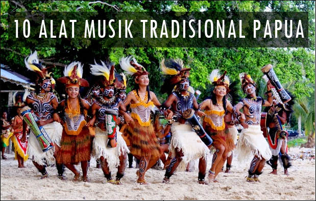 Papua memang sarat dengan budaya etnik yang unik 10 Alat Musik Tradisional Papua, Gambar, dan Penjelasannya