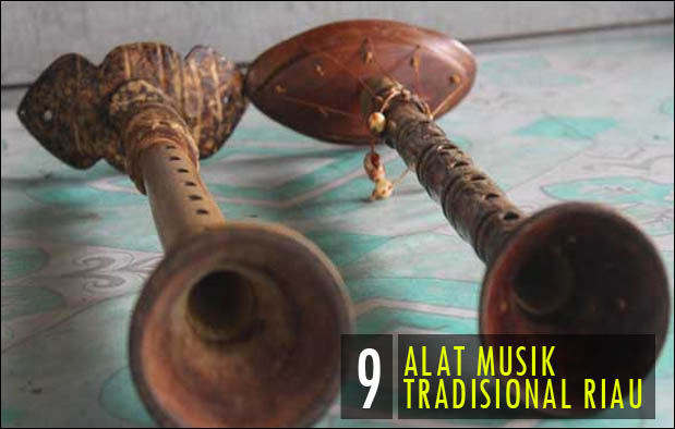  memang memiliki banyak hal unik yang sayang untuk dilewatkan 9 Alat Musik Tradisional Riau dan Penjelasan Cara Memainkannya
